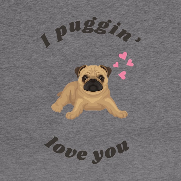 I Puggin Love You - Cute Valentine Pug for Dog Lovers by Seasonal Dogs